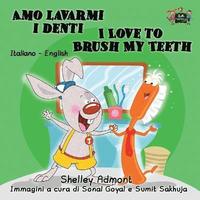 bokomslag Amo lavarmi i denti I Love to Brush My Teeth