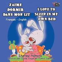 bokomslag J'aime dormir dans mon lit I Love to Sleep in My Own Bed