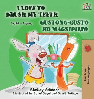 bokomslag I Love to Brush My Teeth Gustong-gusto ko Magsipilyo