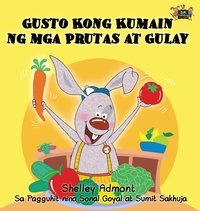 bokomslag Gusto Kong Kumain ng mga Prutas at Gulay