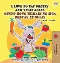 bokomslag I Love to Eat Fruits and Vegetables Gusto Kong Kumain ng mga Prutas at Gulay