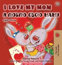 bokomslag I Love My Mom (English Russian Bilingual Book)