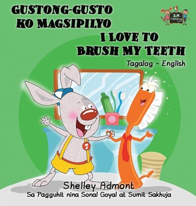bokomslag Gustong-gusto ko Magsipilyo I Love to Brush My Teeth