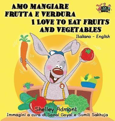 bokomslag Amo mangiare frutta e verdura I Love to Eat Fruits and Vegetables