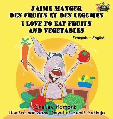 bokomslag J'aime manger des fruits et des legumes I Love to Eat Fruits and Vegetables