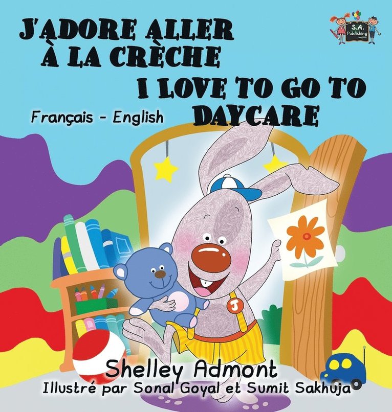 Shelley Admont, Kidkiddos Books, Shelley, Admont, KidKiddos, Books - J'adore aller à la crèche I Love to Go to Daycare, Inbunden