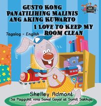 bokomslag Gusto Kong Panatilihing Malinis ang Aking Kuwarto I Love to Keep My Room Clean