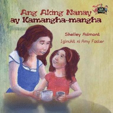 bokomslag Ang Aking Nanay ay Kamangha-mangha