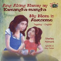 bokomslag Ang Aking Nanay ay Kamangha-mangha My Mom is Awesome