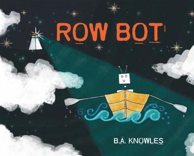 B. A. Knowles - Row Bot, Häftad