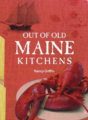Nancy Griffin - Out of Old Maine Kitchens, Inbunden. Tillgänglighet: Tillfälligt slut