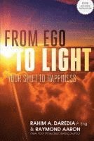 bokomslag From Ego To Light: Your Shift To Happiness
