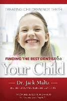 Finding the Best Dentist For Your Child: Treating Children, Not Teeth 1