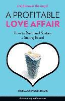 bokomslag A Profitable Love Affair: How to Build and Sustain a Strong Brand