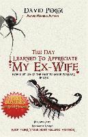 The Day I Learned to Appreciate My Ex-Wife: How I Let Go of the Past to Move Forward in Life! 1