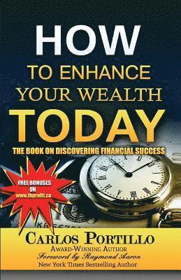 Carlos Portillo - How to Enhance Your Wealth Today: The Book on Discovering Financial Success, Häftad