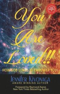 bokomslag You Are Loved!!: How God Longs to Empower You!!!