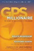 GPS Millionaire: The Secret of The Ages for the 21st Century