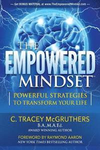 bokomslag The Empowered Mindset: Powerful Strategies To Transform Your Life