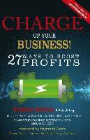 bokomslag Charge Up Your Business!: 27 Ways to Boost Profits