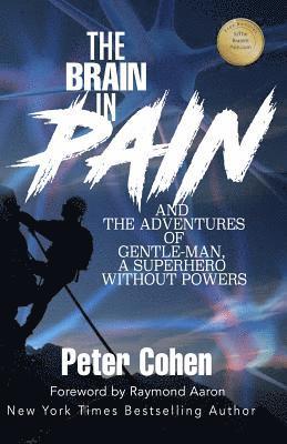 The Brain in Pain: The Adventures of Gentle-Man, A Superhero Without Powers 1