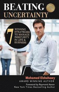bokomslag Beating Uncertainty: 7 winning strategies to manage insecurity in life & business