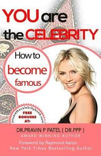 bokomslag You Are The Celebrity: How to Become Famous