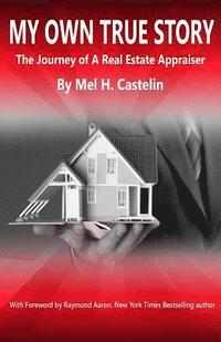 bokomslag My Own True Story: The Journey of A Real Estate Appraiser