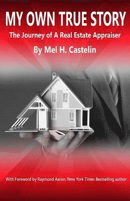 bokomslag My Own True Story: The Journey of A Real Estate Appraiser