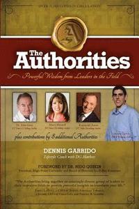 bokomslag The Authorities - Dennis Garrido: Powerful Wisdom from Leaders in the Field