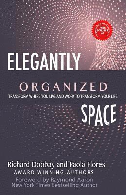 Elegantly Organized Space: Transform Where You Live and Work to Transform Your Life 1