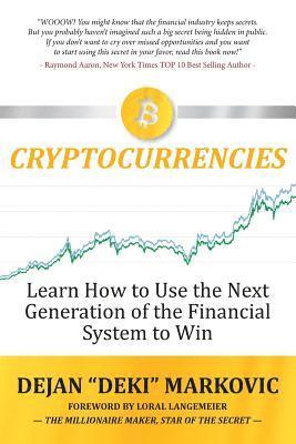 bokomslag Learn How to Use the Next Generation of the Financial System to Win: Cryptocurrencies