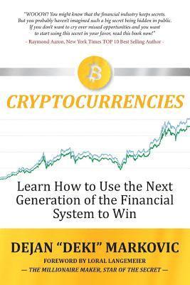 Learn How to Use the Next Generation of the Financial System to Win: Cryptocurrencies 1