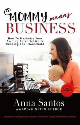 bokomslag Mommy Means Business: How to Maximize Your Earning Potential While Running Your Household