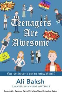 bokomslag Teenagers Are Awesome: You Just Have to Get to Know Them