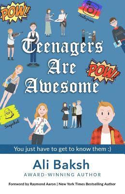 Teenagers Are Awesome: You Just Have to Get to Know Them 1