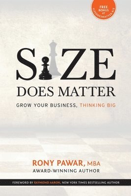 Mba Rony Pawar - Size Does Matter: Grow Your Business, Thinking Big, Häftad