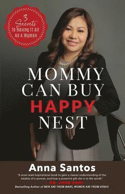 Mommy Can Buy Happy Nest: 3 Secrets To Having It All As A Woman 1