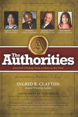 The Authorities - Ingrid B. Clayton: Powerful Wisdom from Leaders in the Field 1
