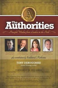 bokomslag The Authorities - Tony Debogorski: Powerful Wisdom from Leaders in the Field