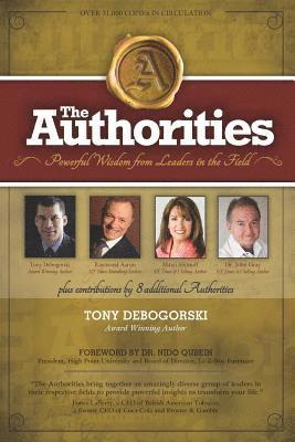 The Authorities - Tony Debogorski: Powerful Wisdom from Leaders in the Field 1