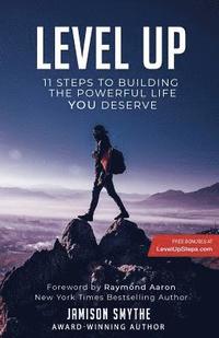 bokomslag Level Up: 11 Steps To Building The Powerful Life YOU Deserve