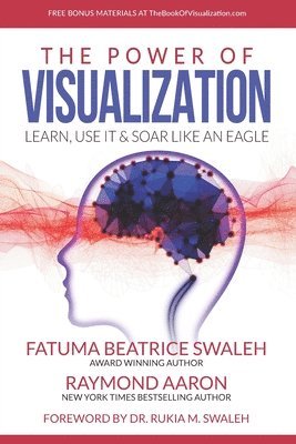 The Power of VISUALIZATION: Learn, Use It & Soar Like An Eagle 1