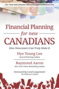 bokomslag Financial Planning for New Canadians: How Newcomers Can Truly Make It