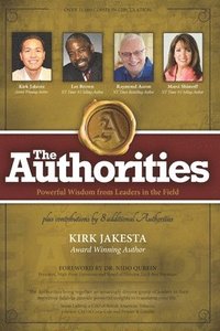 bokomslag The Authorities - Kirk Jakesta: Powerful Wisdom from Leaders in the Field