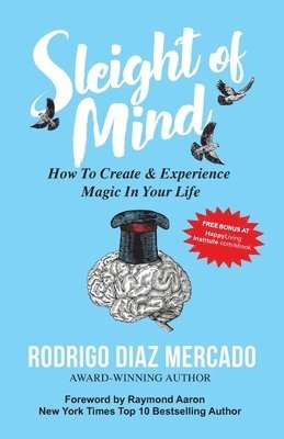 bokomslag Sleight of Mind: How To Create and Experience Magic in Your Life