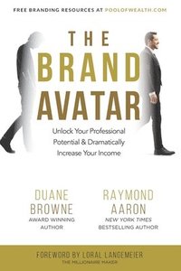 bokomslag The Brand Avatar: Unlock Your Professional Potential & Dramatically Increase Your Income