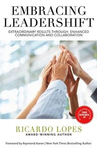 bokomslag Embracing Leadershift: Extraordinary Results Through Enhanced Communication and Collaboration