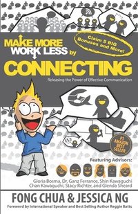 bokomslag MAKE MORE WORK LESS by CONNECTING: Releasing the Power of Effective Communication