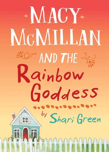 Shari Green - Macy McMillan and the Rainbow Goddess, Häftad